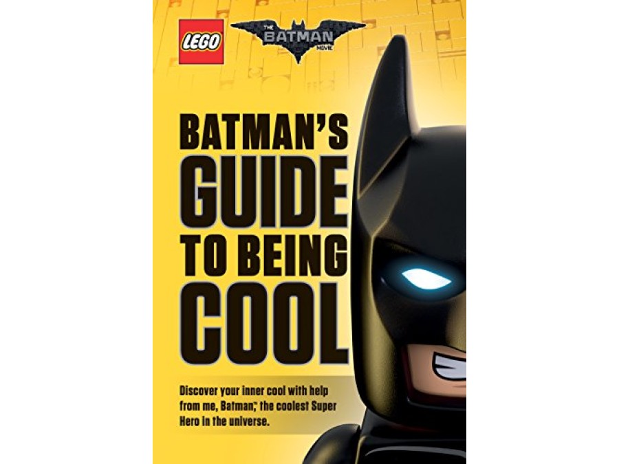 Batman's Guide to Being Cool (THE LEGO® BATMAN MOVIE)