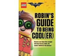 Robin's Guide to Being Cool(er) (THE LEGO® BATMAN MOVIE)