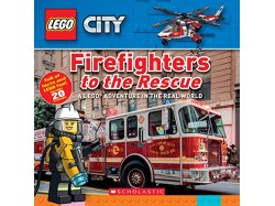 Firefighters to the Rescue: A LEGO® Adventure in the Real World (LEGO® City Non-fiction)